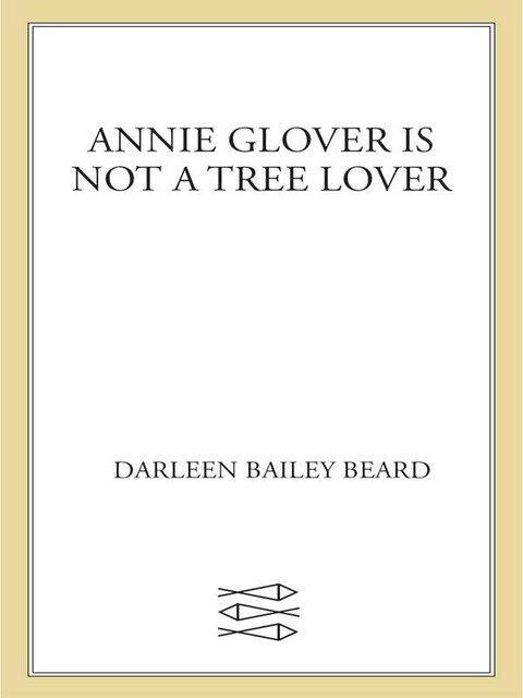 Annie Glover is Not a Tree Lover, Darleen Bailey Beard