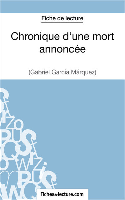Chronique d'une mort annoncée de Gabriel García Márquez (Fiche de lecture), fichesdelecture.com, Hubert Viteux