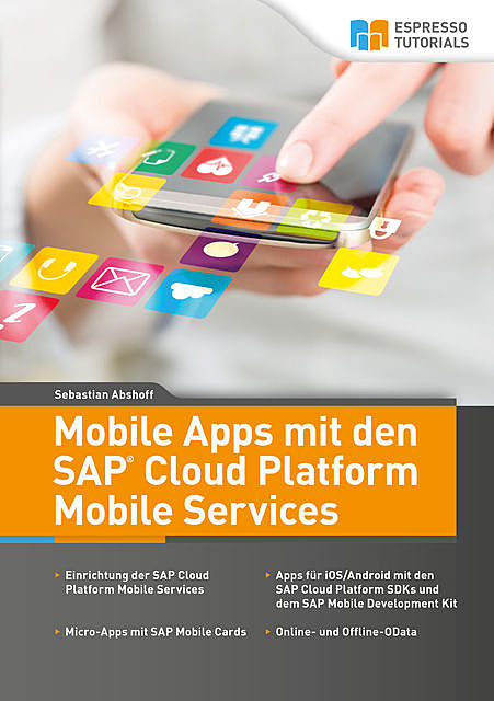 Mobile Apps mit den SAP Cloud Platform Mobile Services, Sebastian Abshoff