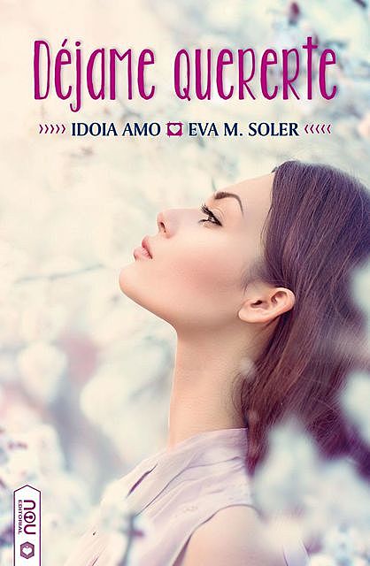 Déjame quererte (Spanish Edition), Idoia Amo, Eva Soler