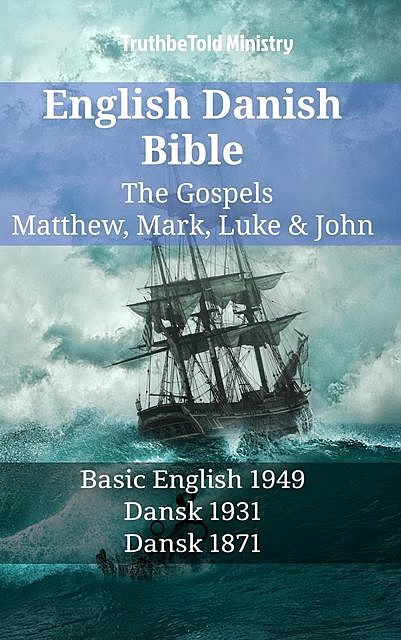 English Danish Bible – The Gospels – Matthew, Mark, Luke & John, TruthBeTold Ministry