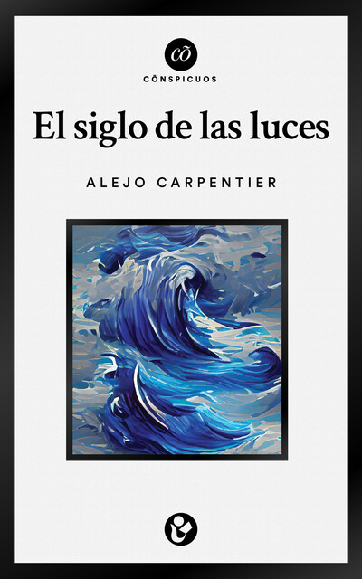El Siglo de las Luces, Alejo Carpentier