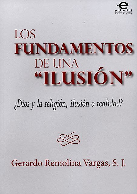 Los fundamentos de una «ilusión», S.J., Gerardo Remolina Vargas