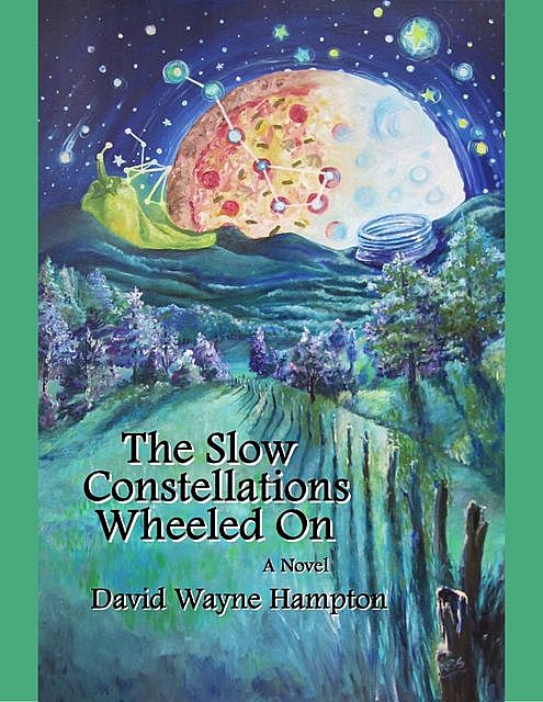 The Slow Constellations Wheeled On, David Hampton