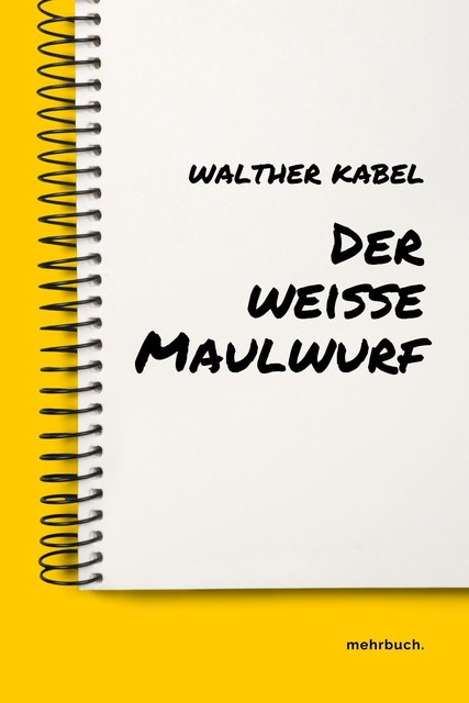Der weiße Maulwurf, Walther Kabel