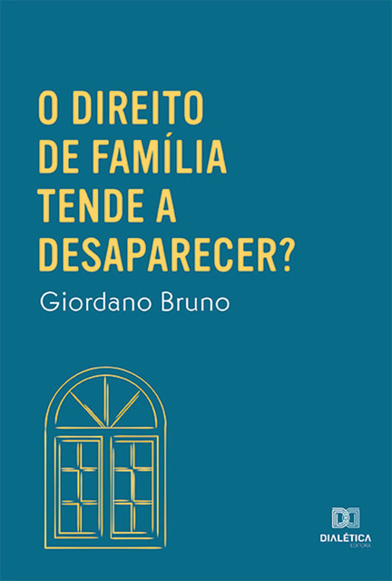 O Direito de Família tende a desaparecer, Giordano Bruno