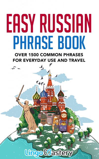 Easy Russian Phrase Book, Lingo Mastery