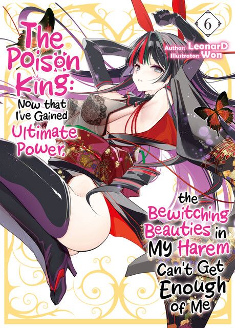 The Poison King: Now that I've Gained Ultimate Power, the Bewitching Beauties in My Harem Can't Get Enough of Me Volume 6, Leonard