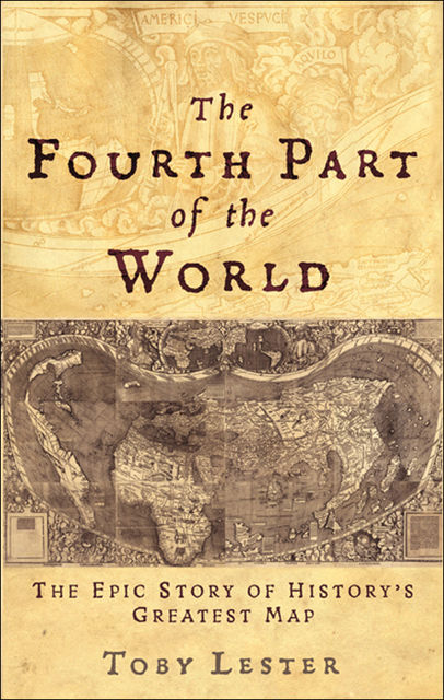 The Fourth Part of the World, Toby Lester