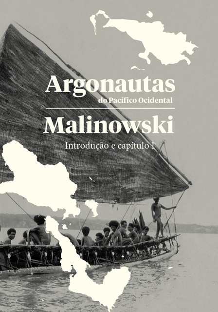 Argonautas do pacífico ocidental – Introdução e Capítulo 1, Bronislaw Malinowski