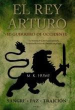 El Rey Arturo. El Guerrero De Occident, M.K. Hume