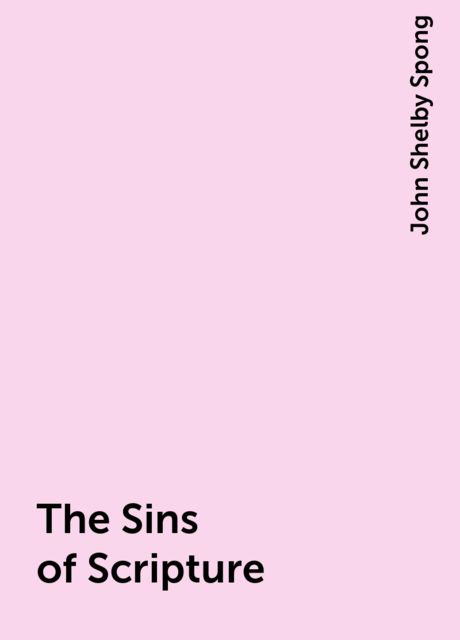 The Sins of Scripture, John Shelby Spong