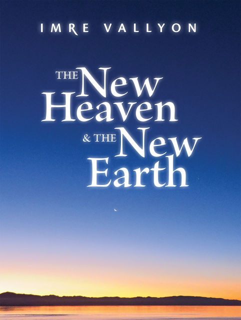 The New Heaven And The New Earth, Vallyon Imre