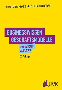 Businesswissen Geschäftsmodelle, Wilhelm Schmeisser, Dora Höhne, Hanh Nguyen Tran, Jan Hutzler