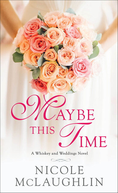 Maybe This Time, Nicole McLaughlin
