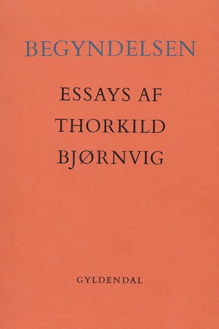Begyndelsen, Thorkild Bjørnvig
