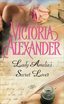 Lady Amelia's Secret Lover, Victoria Alexander