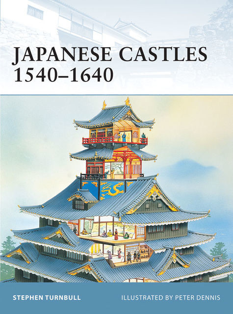 Japanese Castles 1540–1640, Stephen Turnbull