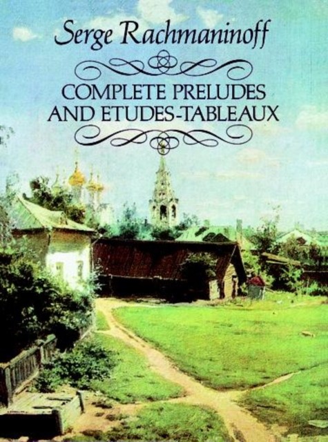 Complete Preludes and Etudes-Tableaux, Serge Rachmaninoff