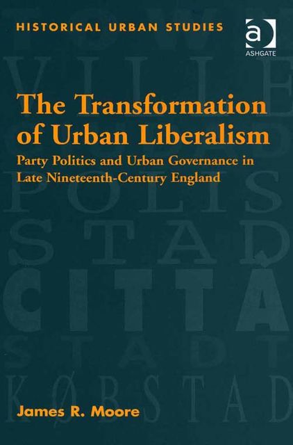 The Transformation of Urban Liberalism, James Moore