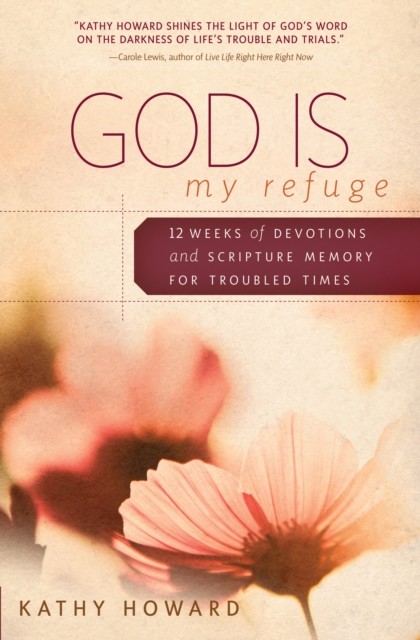 God Is My Refuge, Kathy Howard