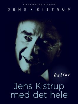 Jens Kistrup med det hele, Jens Kistrup
