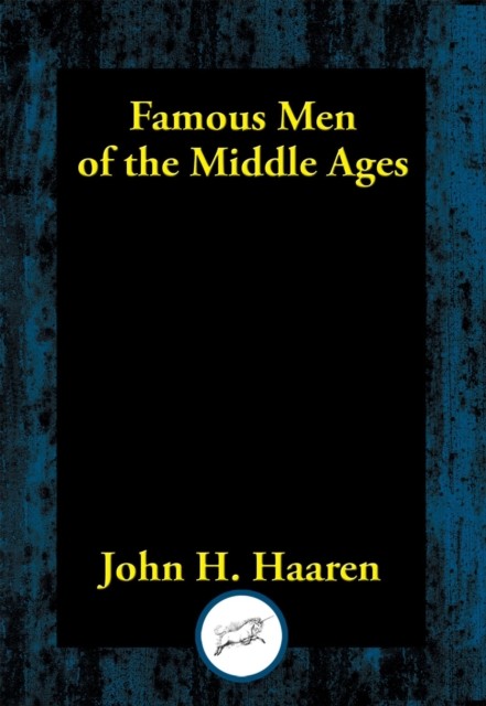 Famous Men of the Middle Ages, John H.Haaren