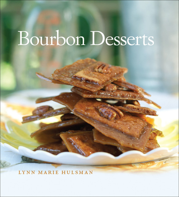 Bourbon Desserts, Lynn Marie Hulsman
