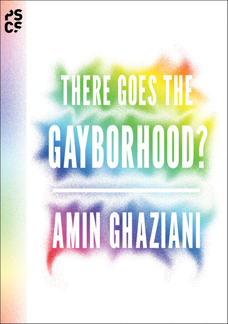 There Goes the Gayborhood, Amin Ghaziani