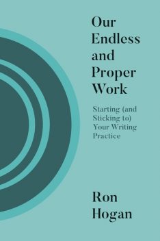 Our Endless and Proper Work, Ron Hogan