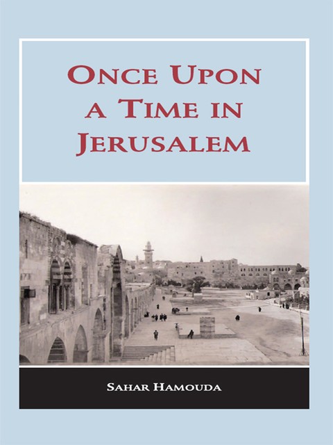 Once upon a Time in Jerusalem, Sahar Hamouda