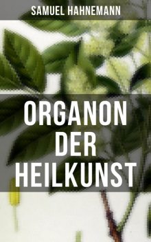 Organon der Heilkunst, Samuel Hahnemann