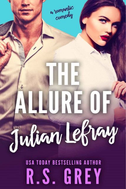 The Allure of Julian Lefray, R.S. Grey