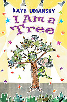 I Am a Tree, Kaye Umansky