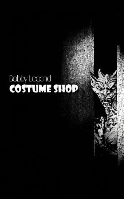 Costume Shop, Bobby Legend