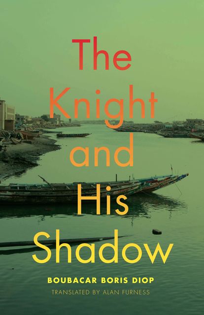 The Knight and His Shadow, Alan Furness, Boubacar Boris Diop