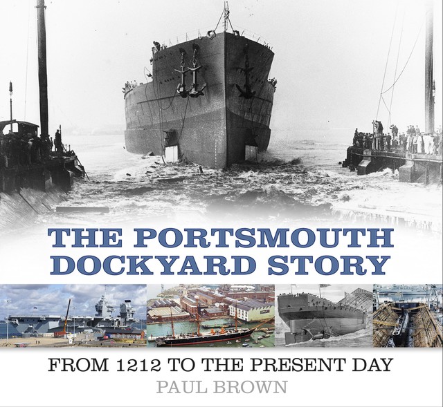 The Portsmouth Dockyard Story, Paul Brown