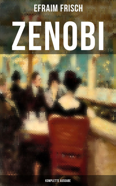 Zenobi - Komplette Ausgabe, Efraim Frisch