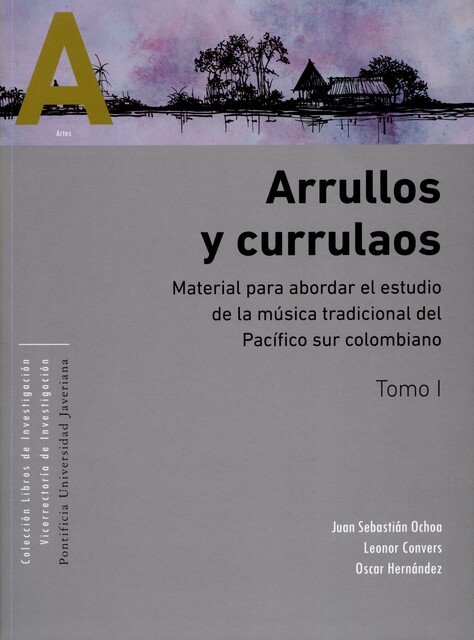 Arrullos y currulaos, Óscar Hernández, Juan Sebastián Ochoa, Leonor Convers
