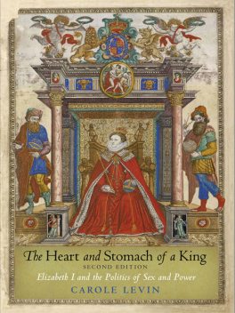 The Heart and Stomach of a King, Carole Levin