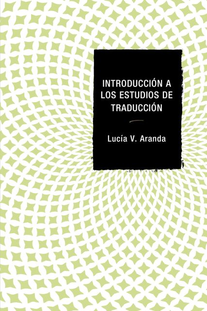 Introducción a los estudios de traducción, Lucía V. Aranda