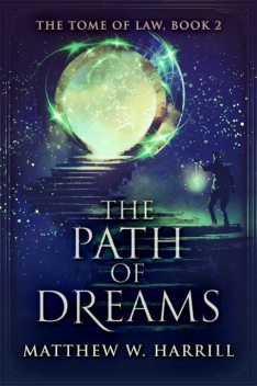 The Path of Dreams, Matthew W. Harrill