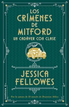 Un cadáver con clase (Los crímenes de Mitford. Libro 2), Jessica Fellowes