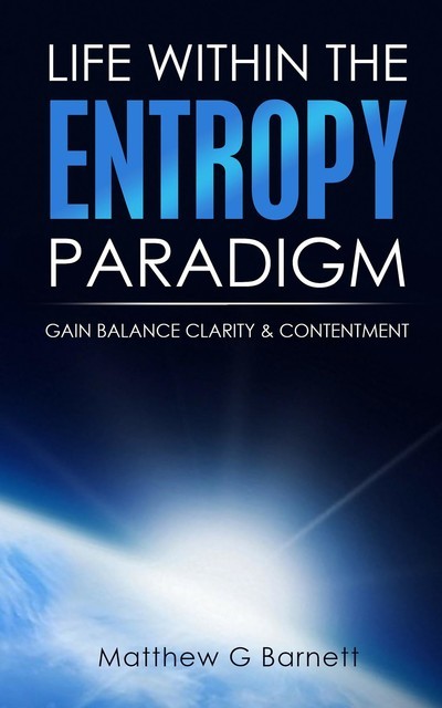 Life Within the Entropy Paradigm, Matthew Barnett