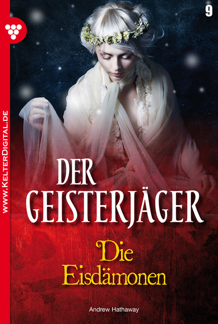 Der Geisterjäger 9 – Gruselroman, Andrew Hathaway