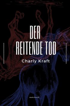 Der reitende Tod, Charly Kraft