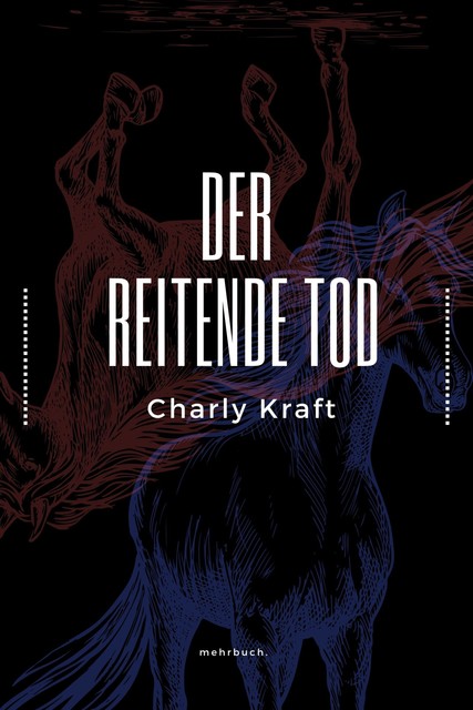 Der reitende Tod, Charly Kraft