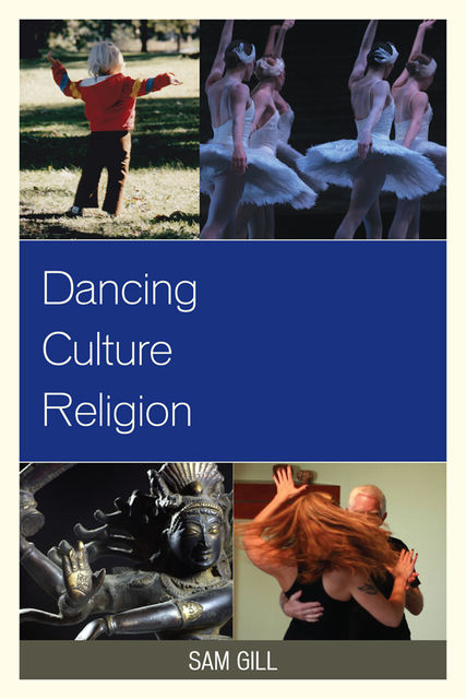Dancing Culture Religion, Sam Gill