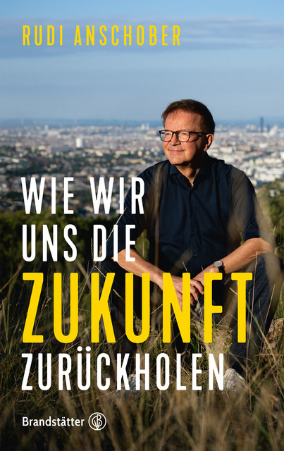 Wie wir uns die Zukunft zurückholen, Rudi Anschober