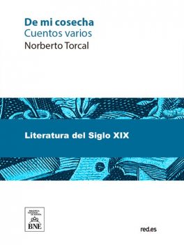 De mi cosecha : cuentos varios, Norberto Torcal